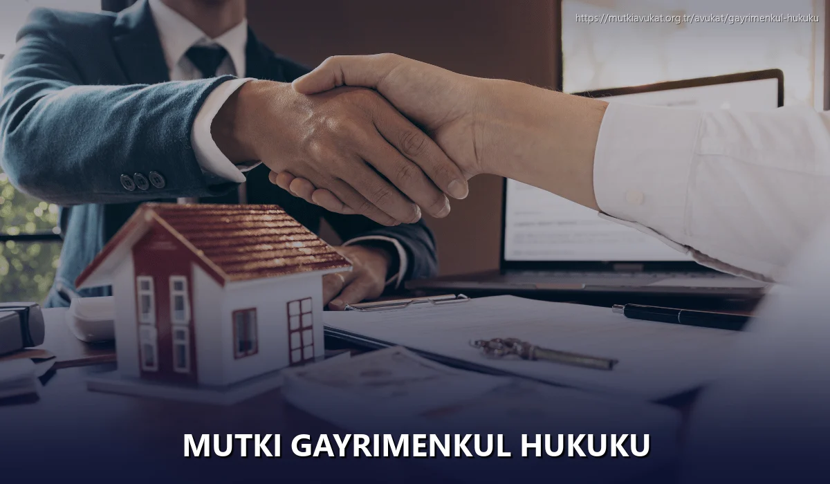 Mutki Gayrimenkul Hukuku